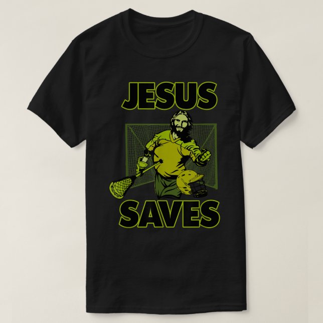 Jesus The Lacrosse Goalie Saves T Shirt For Christ (Design Front)