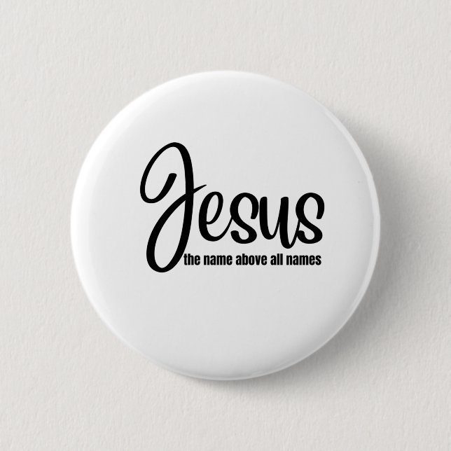 Jesus the name above all names 6 cm round badge (Front)