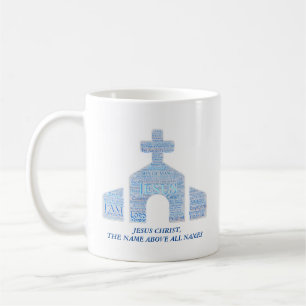 JESUS THE NAME ABOVE ALL NAMES Bible Verse Church Coffee Mug