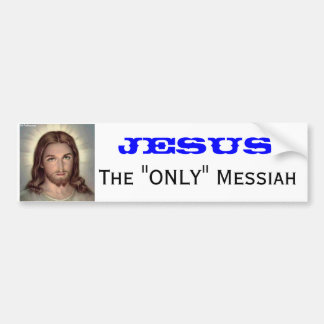 JESUS, The "ONLY" Messiah Bumper Sticker