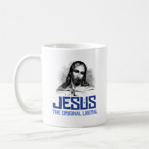 Jesus - The Original Liberal Coffee Mug