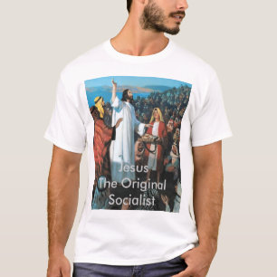 Jesus The Original Socialist T-Shirt