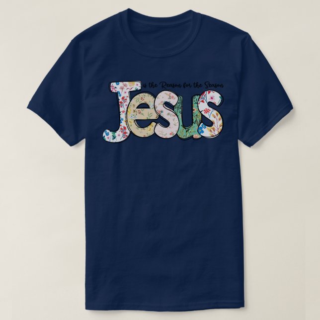 Jesus The Reason For The Season (21) T-Shirt (Design Front)