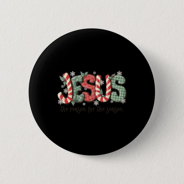 Jesus The Reason For The Season Christian Christma 6 Cm Round Badge (Front)