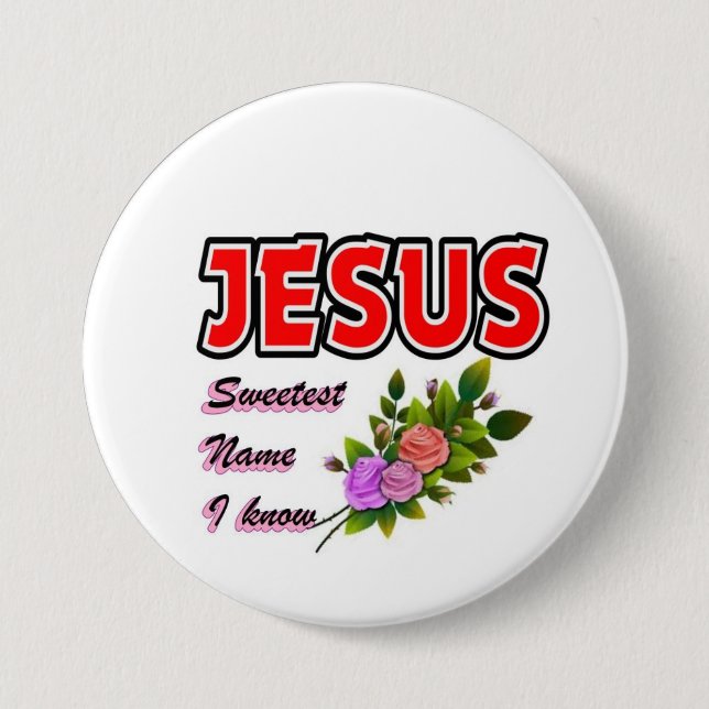 Jesus the sweetest name 7.5 cm round badge (Front)