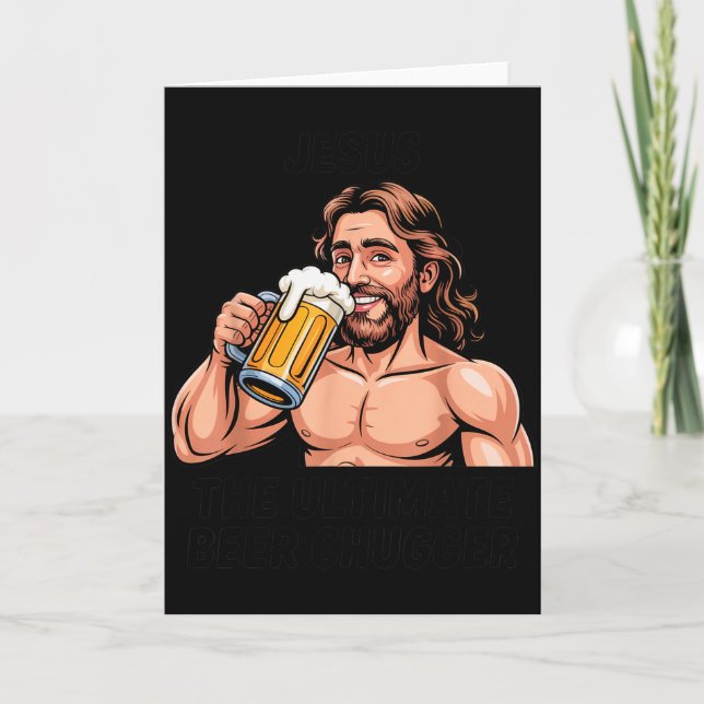 Jesus The Ultimate Beer Chugger _ Funny Christian  Card (Front)
