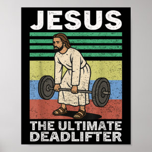 Jesus The Ultimate Deadlifter Christian Cross God Poster