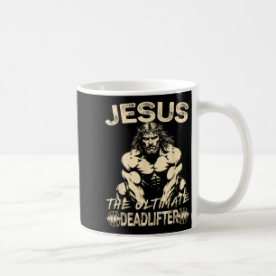 Jesus The Ultimate Deadlifter Christian Gym Pump C Coffee Mug