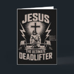 Jesus The Ultimate Deadlifter Funny Christian Gym  Card<br><div class="desc">Jesus The Ultimate Deadlifter Funny Christian Gym Workout</div>