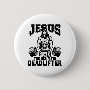 Jesus The Ultimate Deadlifter Funny Christian Work 6 Cm Round Badge