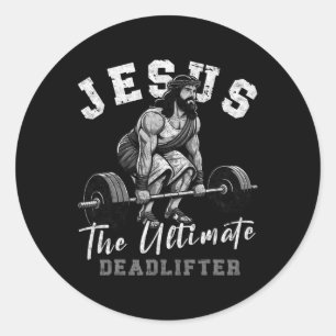Jesus The Ultimate Deadlifter Funny Christian Work Classic Round Sticker
