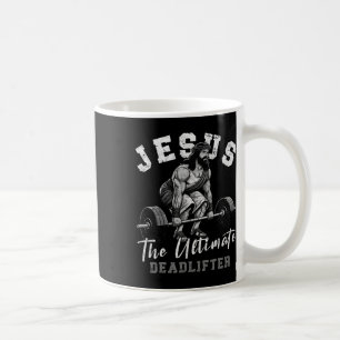 Jesus The Ultimate Deadlifter Funny Christian Work Coffee Mug