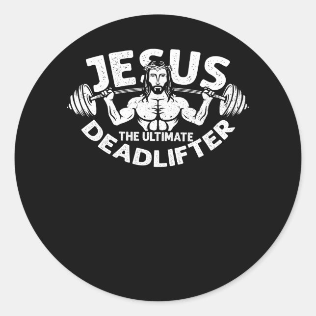 Jesus The Ultimate Deadlifter Gym Fitness Athlete  Classic Round Sticker (Front)