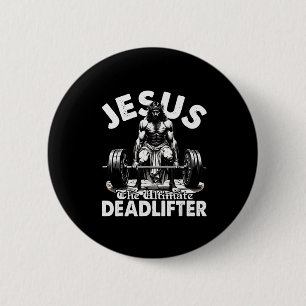 Jesus The Ultimate Deadlifter Jesus Deadlifting Ch 6 Cm Round Badge