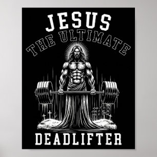 Jesus The Ultimate Deadlifter - Jesus Deadlifting  Poster