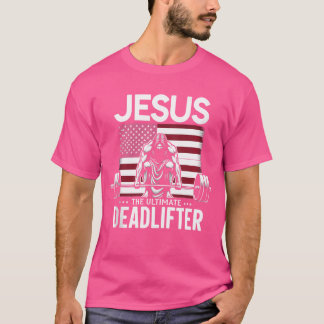 Jesus The Ultimate Deadlifter Vintage Usa Flag Chr T-Shirt