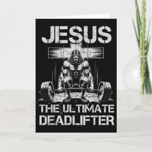 Jesus The Ultimate Deadlifter Workout Gym Funny Ch Card