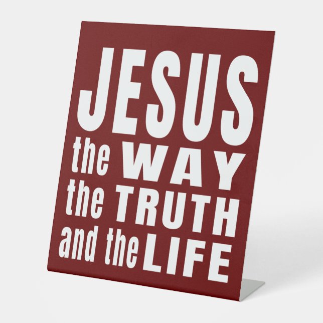 Jesus the way the truth and the life pedestal sign (Front)