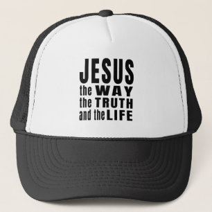 Jesus the way the truth and the life  trucker hat