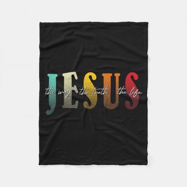 Jesus The Way The Truth The Life Christian Faith  Fleece Blanket (Front)