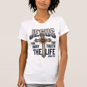Jesus The Way The Truth The Life Christian Shirt
