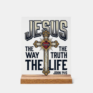 Jesus The Way The Truth The Life Christian Shirt Acrylic Sign