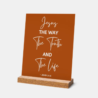 Jesus The Way, The Truth, The Life John 14 6 Acrylic Sign