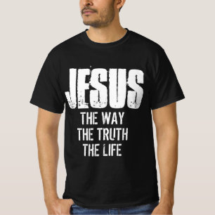 JESUS THE WAY THE TRUTH THE LIFE T-Shirt