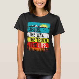Jesus The Way Truth Life Faith Bible Verse Christi T-Shirt
