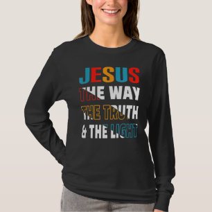 Jesus The Way Truth Life John 146 Bible Verse Chri T-Shirt
