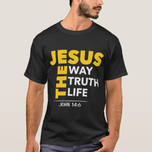 Jesus The Way Truth Life John 146 Christian Bible T-Shirt