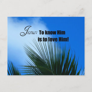 Jesus: To know Him is to love Him! Postcard