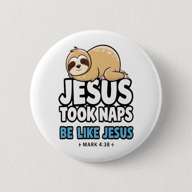 Jesus Took Naps, Funny Sloth 6 Cm Round Badge (Front)