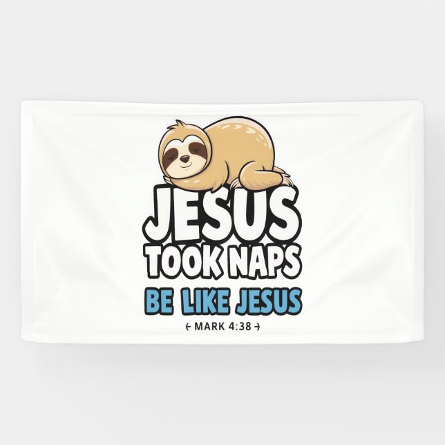 Jesus Took Naps, Funny Sloth Banner (Horizontal)
