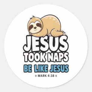 Jesus Took Naps, Funny Sloth Classic Round Sticker