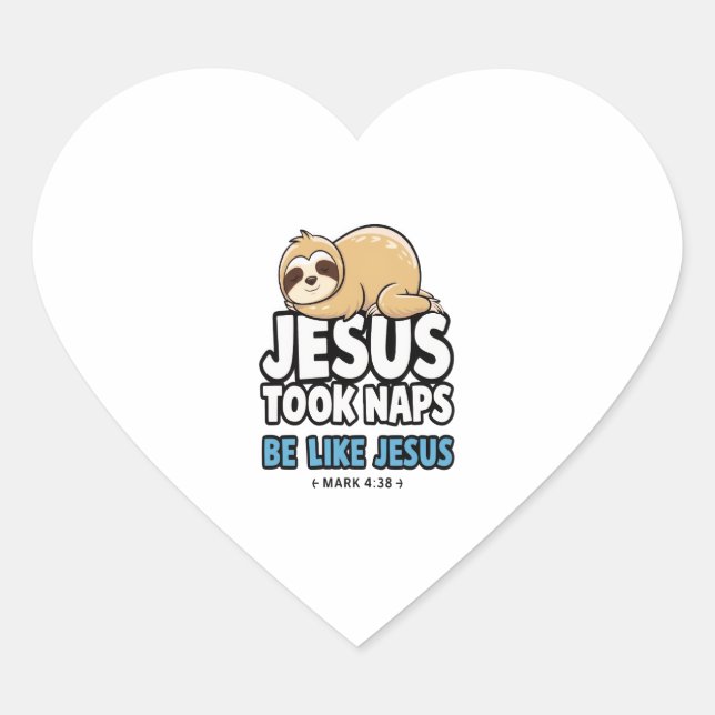 Jesus Took Naps, Funny Sloth Heart Sticker (Front)