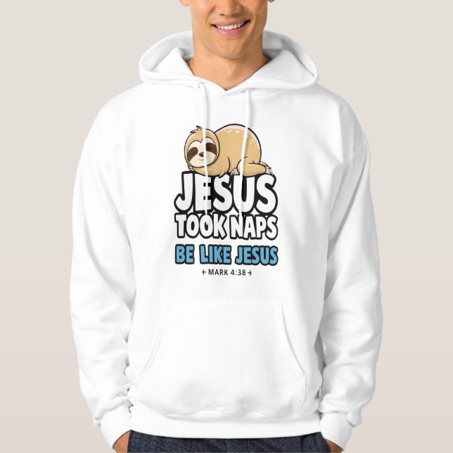 Jesus Took Naps, Funny Sloth Hoodie (Front)