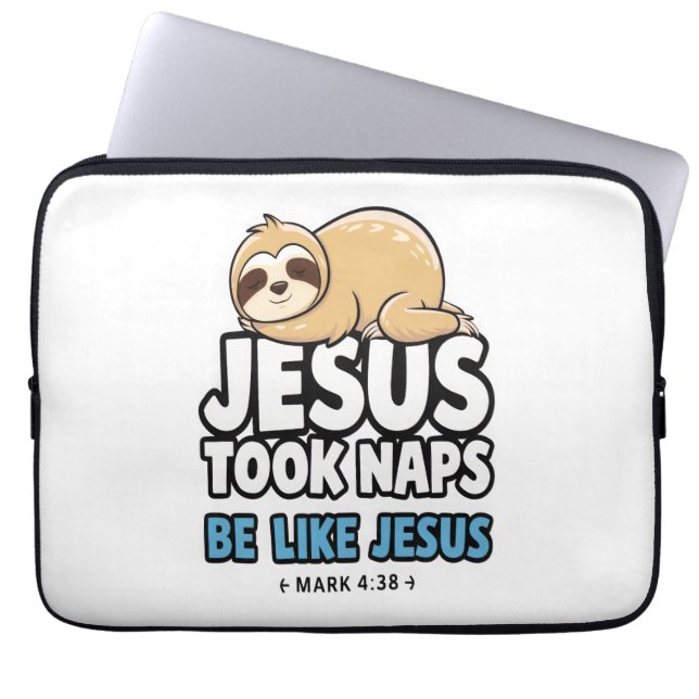 Jesus Took Naps, Funny Sloth Laptop Sleeve (Front)