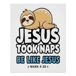 Jesus Took Naps, Funny Sloth Poster