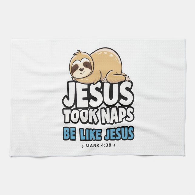 Jesus Took Naps, Funny Sloth Tea Towel (Horizontal)