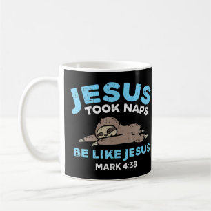Jesus Took Naps Sloth Funny Bible Verse God Christ Coffee Mug