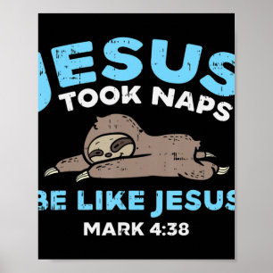 Jesus Took Naps Sloth Funny Bible Verse God Christ Poster
