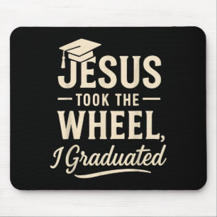 Jesus Took The Wheel I Graduated Christian Graduat Mouse Mat