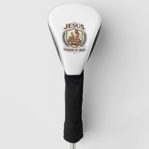 Jesus Toolbox Of Grace Jesus Toolbox Grace Christi Golf Head Cover