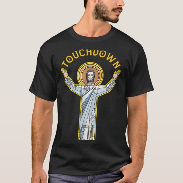 Jesus Touchdown Fun Christian Faith Saying Meme Ch T-Shirt (Front)