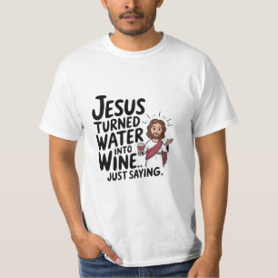 Jesus Turned Water Into Wine Funny Religious shirt