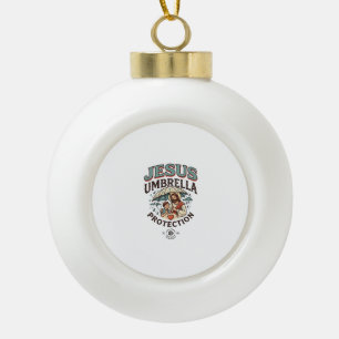 Jesus Umbrella Protection Jesus Umbrella Protectio Ceramic Ball Christmas Ornament