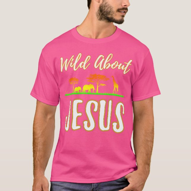Jesus Vbs Wild About Jesus Christian Faith T-Shirt (Front)