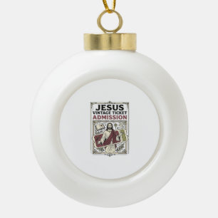 Jesus Vintage Ticket Admission Jesus Vintage Ticke Ceramic Ball Christmas Ornament