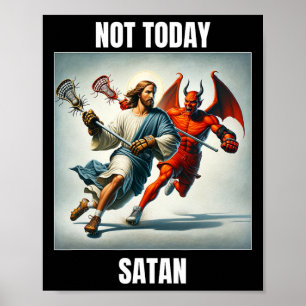 Jesus Vs Satan Playing Lacrosse - Not Today Satan Poster